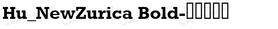 Hu_NewZurica Bold字体转换